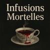 Infusions Mortelles