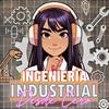INGENIERÍA INDUSTRIAL ¡DESDE CERO!