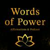 Words of Power: Affirmations &amp; Podcast