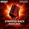 Insight: The Stripped Back Podcast