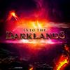 Into the Darklands