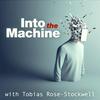 Into The Machine with Tobias Rose-Stockwell