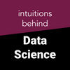 intuitions behind Data Science