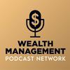 Wealth Management Podcast Network