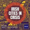 Irish Cities in Crisis