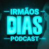 Irmãos Dias Podcast