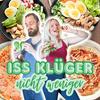 Iss klüger, nicht weniger - Gesunde Ernährung & Abnehmen