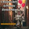 It: Welcome To Derry - The Pennywise Aftershow Podcast