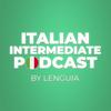 Italian Intermediate Learning Podcast By Lenguia.com