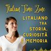 Italian Time Zone - L'italiano con la storia