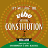 It's Not Just the Vibe, It's the Constitution