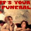 It's Your Funeral (IYF)