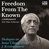 J. Krishnamurti: The Freedom From the Known