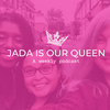 Jada is our Queen