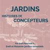 Jardins : histoire de concepteurs