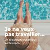 Je ne veux pas travailler...