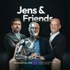 Jens &amp; Friends Podcast