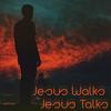 Jesus Walks Jesus Talks