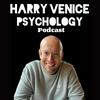 The Harry Venice Psychology Podcast: Attachment, Complex Trauma (PTSD), Jungian