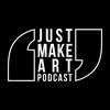 Just Make Art