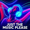 Just The Music Please