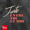 Juste entre toi et moi