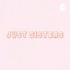 justsisters