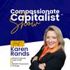 The Compassionate Capitalist™ Show with Karen Rands