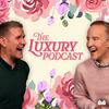 The Luxury Podcast