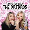 Keeping Up With The Dirtbirds