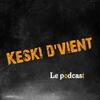 Keski d'vient, le Podcast