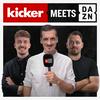 kicker meets DAZN - Der Fußball Podcast