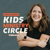 Kids Ministry Circle Podcast