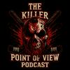The Killer Point Of View Podcast