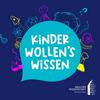 Kinder wollen's wissen