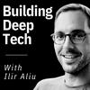Building Deep Tech with Ilir Aliu