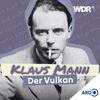 Klaus Mann: Der Vulkan - Hörbuch | WDR