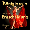 Königin sein ist eine Entscheidung