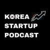 Korea Startup Podcast
