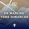 KTO Radio / En marche vers dimanche