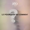 KTO Radio / Le Pourquoi du Comment