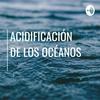 La acidificación de los océanos