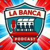 La Banca Podcast