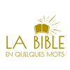 La Bible en Quelques Mots