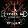 La Hermandad Paranormal | Podcast