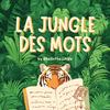 La Jungle des Mots 🎙️🐯📚