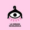 La Mirada Sexológica