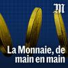 La monnaie, de main en main
