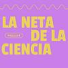 La Neta de la Ciencia