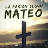 La pasión según Mateo